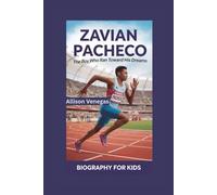 ZAVIAN PACHECO: The Boy Who Ran Toward His Dreams- Biography for kids