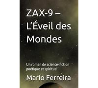 ZAX-9 - L’Éveil des Mondes: Un roman de science-fiction poétique et spirituel