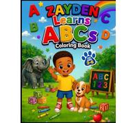 Zayden Learns ABCs Coloring Book: Fun ABC Learning Activities for Toddlers and Preschool Kids Ages 2-6 (Zayden's Little Adventures)