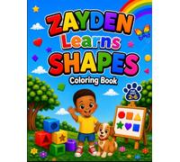 Zayden Learns Shapes: A Fun Toddler Shapes Coloring Book with Shape Tracing and Preschool Learning Activities for Ages 2-6 (Zayden's Little Adventures)