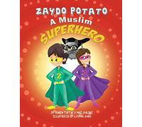 Zaydo Potato: A Muslim Superhero: Zaydo Potato: A Muslim Superhero (Zaydo Potato: (An Islamic Book Series))