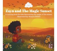 Zayn and the Magic Sunset: A coloring book for kids discovering the magic of the sunset.