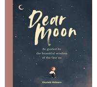 Zayneb Haleem Dear Moon : Be inspired by the beautiful wisdom of the Qur'an Zayneb Haleem Multicolor