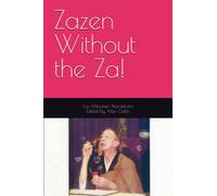 Zazen Without the Za! (Collected Works of Roshi Lou Mitsunen Nordstrom)