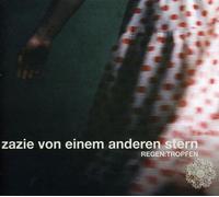 Zazie von Einem Anderen Stern - Regen: Tropfen