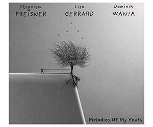 Zbigniew Preisner - Zbigniew Preisner & Dominik Wania: Melodies Of My Youth
