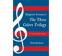 Zbigniew Preisner's Three Colors Trilogy: Blue, White, Red: A Film Score Guide: 11
