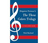 Zbigniew Preisner's Three Colors Trilogy: Blue, White, Red: A Film Score Guide: 11