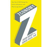 Zconomy: How Gen Z Will Change the Future of Business-and What to Do About It