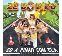Ze Do Pipo - Ze Do Pipo - Eu A Pinar Com Ela [CD] 2018