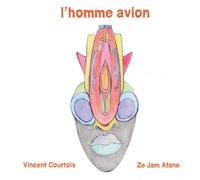 Ze Jam Afane & Vincent Courtois - L'homme Avion