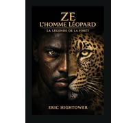 Ze - L’Homme Léopard: La Légende de la Forêt (Codex Terra - Les Chroniques du Monde Visible)