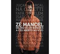 Ze Manoel: Delirio De Um Romance A Ceu Aberto - Ao Vivo / Various