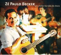 Ze Paulo Becker - Um Violao Na Roda De Choro