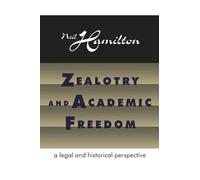 Zealotry and Academic Freedom: A Legal and Historical Perspective