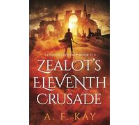 Zealot's Eleventh Crusade: A Fantasy LitRPG Adventure (Divine Apostasy)