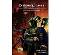 Zealous Zouaves: Mercenary Companies, Knight Orders, Traits and Troupe Rules for Four Against Darkness