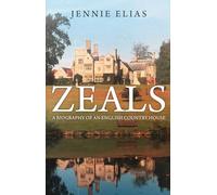 Zeals: A Biography of an English Country House