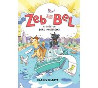 Zeb and Bel: A Case of Bird Problems : A Graphic Novel
