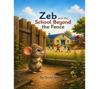Zeb and the School Beyond the Fence: Zeb and the School