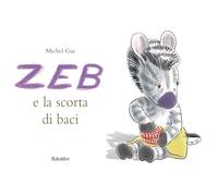 Zeb e la scorta di baci: LA PROVISION DE BISOUS DE ZOU