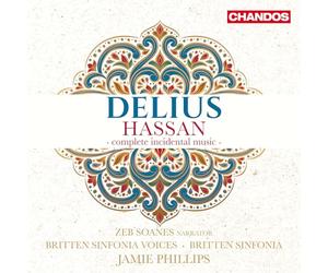Zeb Soanes; Britten Sinfonia Voices; Britten Sinfonia; Jamie Phillips - Frederick Delius: Hassan - complete incidental music