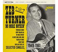 Zeb Turner - No More Nothin' Selected Singles 1949-1961