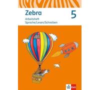 Zebra. Arbeitsheft Sprache, Lesen, Schreiben Klasse 5. Ausgabe Berlin, Brandenburg ab 2017