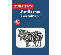 Zebra Crossword Puzzle Book: Crossword Puzzles with Easy to Read Print about Zebra, Wildlife, Outdoors, and More | 6x9 Inches, 110 pages | 50+ Puzzles ... Gift for Vacations, Holidays and Relaxation