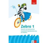 Zebra. Deutsch als Zweitsprache. Arbeitsheft Alphabetisierung mit Medien Klasse 1: Arbeitsheft Alphabetisierung mit Medien Klasse 1