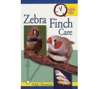 Zebra Finch Care: Quick and Easy (Quick & Easy)