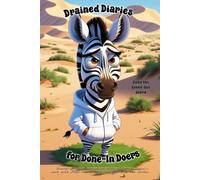 Zebra Notebook - “Drained Diaries for Done-In Doers” with Zahir the Zoned-Out Zebra: Grump-spirations, a 120 lined pages each with Zahir in the corner.