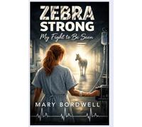 Zebra Strong: My Fight to Be Seen