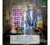 Zebracki Michel - Zebracki Parfums Nocturnes (Une Histoire De Reve Pour Guitare)