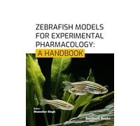 Zebrafish Models for Experimental Pharmacology: A Handbook