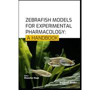 Zebrafish Models for Experimental Pharmacology: A Handbook