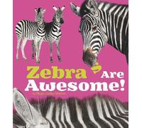 Zebras Are Awesome! (Awesome African Animals!)