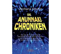 Zecharia Sitchi Die Anunnaki-Chroniken: Alles über die ersten Astrona (Hardback)