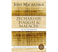 Zechariah, Haggai, and Malachi | Softcover: A Call to Rebuild (MacArthur Bible Studies)