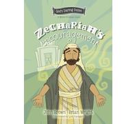 Zechariah’s Encouragement: The Minor Prophets, Book 12 (God's Daring Dozen)