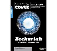 Zechariah: Seeing God's Bigger Picture (Cover to Cover Bible Study Guides)