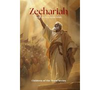 Zechariah: The Priest Who Spoke Boldly (Children of the Word Series: Books 37-48)