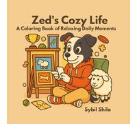 Zed's Cozy Life: A Coloring Book of Relaxing Daily Moments