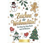 Zeichne dir Weihnachten - dein kreatives Adventskalender-Mitmach-Buch für Kinder: 24 einfache Schritt-für-Schritt-Motive zum Zeichnen lernen - ideale kreative Adventsbegleitung für Kinder ab 6 Jahren
