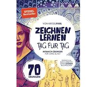 Zeichnen lernen Tag fA14r Tag: 70 AnfAnger-Mitm, KritzelPixel.