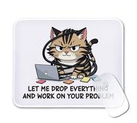 ZEIKAEYR Funny Cat Mouse Pad Gifts - Let Me Drop Everything and Work on Your Problem - Non-Slip Mousepad with Stitched Edge - Rectangular Mouse Mat for Laptop - Office Humor Gifts for Coworker, Boss