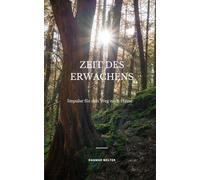 Zeit des Erwachens: Impulse für den Weg nach Hause