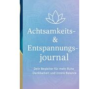 Zeit für mich - Dein achtsames Tagebuch für mehr Gelassenheit: Dankbarkeit, Stille, Sein - Dein achtsames Journal