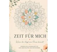 Zeit für mich: Mandala-Malbuch für Erwachsene
