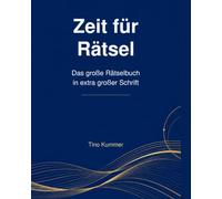 Zeit für Rätsel: • Das große Rätselbuch in extra großer Schrift: 76 leichte Rätsel für entspannte Stunden - Wortsuche, Zahlen- und Logikrätsel ab 65 Jahren